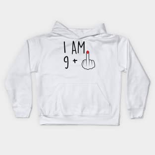 I Am 9 Plus 1 Middle Finger For A 10th Birthday For Women Kids Hoodie